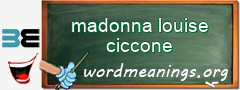 WordMeaning blackboard for madonna louise ciccone